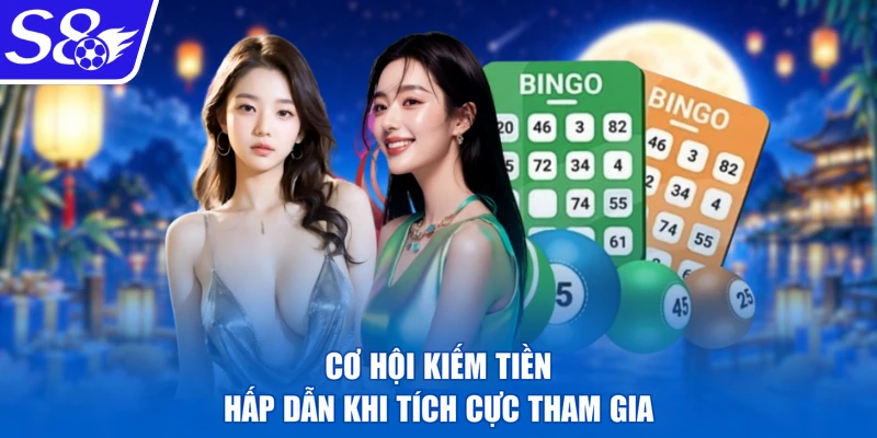 Cơ hội kiếm tiền hấp dẫn khi tích cực tham gia