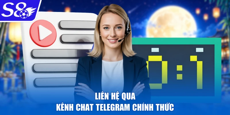 Liên hệ qua kênh chat Telegram chính thức