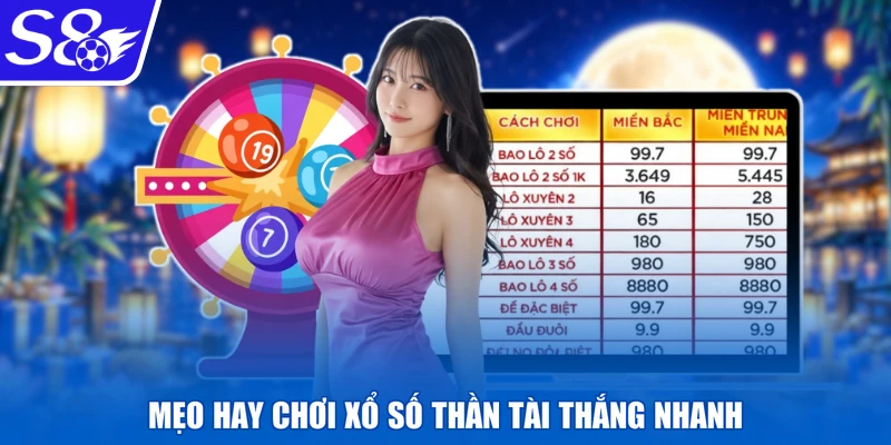 Mẹo hay chơi xổ số thần tài thắng nhanh