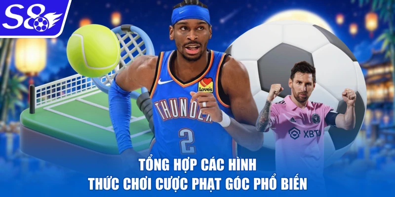 Tổng hợp các hình thức chơi cược phạt góc phổ biến