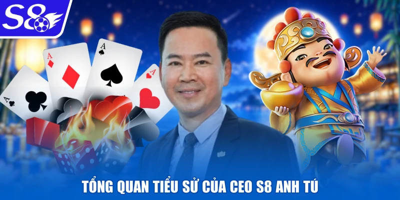 Tổng quan tiểu sử của CEO S8 Anh Tú